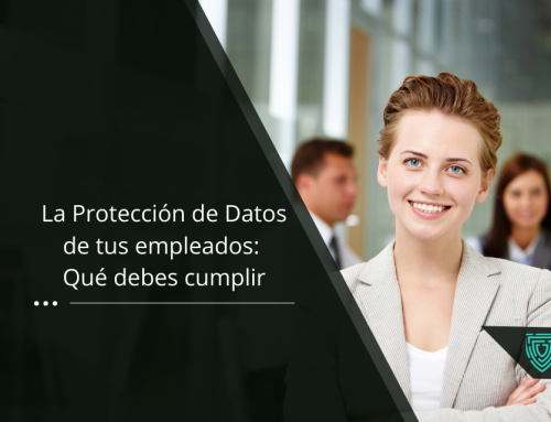 La protección de datos de tus empleados: Qué debes cumplir
